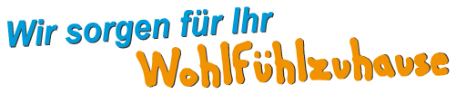Wir sorgen für Ihr Wohlfühlzuhause